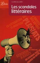 Couverture du livre « Le guide des 100 scandales littéraires » de Claire Julliard aux éditions J'ai Lu