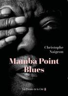 Couverture du livre « Mamba point blues » de Christophe Naigeon aux éditions Presses De La Cite