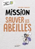 Couverture du livre « Mission sauver les abeilles » de Henri Clement et Marion Puech aux éditions Rue De L'echiquier