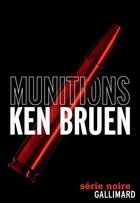 Couverture du livre « Munitions » de Ken Bruen aux éditions Gallimard