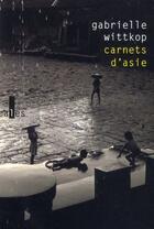 Couverture du livre « Carnets d'Asie » de Gabrielle Wittkop aux éditions Gallimard