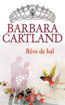 Couverture du livre « Rêve de bal » de Barbara Cartland aux éditions J'ai Lu
