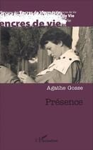 Couverture du livre « Présence » de Agathe Gosse aux éditions L'harmattan