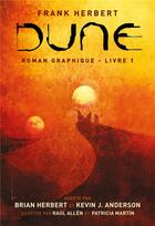 Couverture du livre « Dune, le roman graphique Tome 1 » de Patricia Martin et Brian Herbert et Kevin J. Anderson et Raul Allen aux éditions Huginn & Muninn