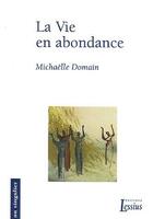 Couverture du livre « La vie en abondance » de Michaelle Domain aux éditions Lessius