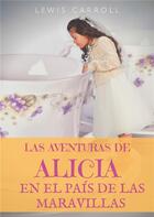 Couverture du livre « Las aventuras de Alicia en el pais de las maravillas » de Lewis Carroll aux éditions Books On Demand