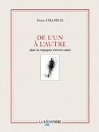 Couverture du livre « De l'un à l'autre » de Pierre Chappuis aux éditions La Baconniere Arts