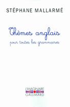Couverture du livre « Thèmes anglais pour toutes les grammaires » de Stephane Mallarme aux éditions Gallimard