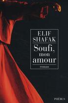 Couverture du livre « Soufi mon amour » de Elif Shafak aux éditions Phebus