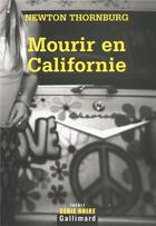 Couverture du livre « Mourir en californie » de Thornburg Newto aux éditions Gallimard