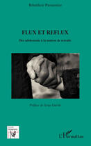 Couverture du livre « Flux et reflux ; des adolescents à la maison de retraite » de Benedicte Parmentier aux éditions L'harmattan