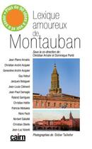 Couverture du livre « Lexique amoureux de Montauban » de Dominique Porte et Christian Amalvi aux éditions Cairn