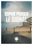 Couverture du livre « Le signal : récit d'un amour et d'un immeuble » de Sophie Poirier aux éditions Inculte