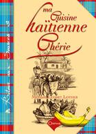 Couverture du livre « Ma cuisine haïtienne chérie » de Myriam Lefort Lother aux éditions Orphie
