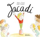 Couverture du livre « Jacadi » de Stephane Servant et Emilie Sandoval aux éditions Didier Jeunesse