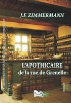 Couverture du livre « L'apothicaire de la rue de Grenelle » de Jean-Francois Zimmermann aux éditions Bord Du Lot