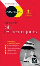 Couverture du livre « Oh les beaux jours, de Samuel Beckett ; 1re ; toutes les clés d'analyse pour le bac » de Xavier Damas aux éditions Hatier