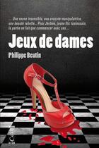 Couverture du livre « Jeux de dames » de Philippe Beutin aux éditions Cairn