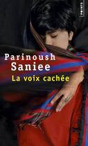 Couverture du livre « La voix cachée » de Parinoush Saniee aux éditions Points