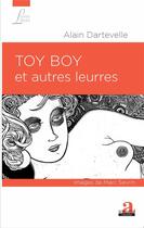 Couverture du livre « Toy boy et autres leurres » de Alain Dartevelle aux éditions Academia
