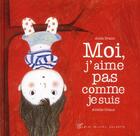 Couverture du livre « Moi, j'aime pas comme je suis » de Alma Brami et Amelie Graux aux éditions Albin Michel