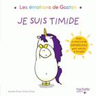 Couverture du livre « Gaston la licorne : les émotions de Gaston : je suis timide » de Aurelie Chien Chow Chine aux éditions Hachette Enfants