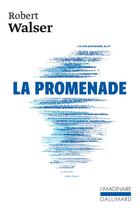 Couverture du livre « La promenade » de Robert Walser aux éditions Gallimard