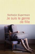 Couverture du livre « Je suis le genre de fille » de Nathalie Kuperman aux éditions Flammarion