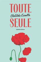 Couverture du livre « Toute seule » de Clotilde Escalle aux éditions Quidam