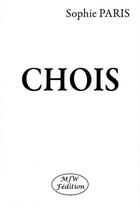 Couverture du livre « Chois » de Sophie Paris aux éditions Mjw