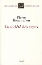 Couverture du livre « La société des égaux » de Pierre Rosanvallon aux éditions Seuil