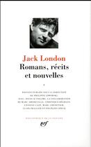 Couverture du livre « Jack London, romans, récits et nouvelles t.1 » de Jack London aux éditions Gallimard