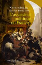 Couverture du livre « L'assassinat politique en France » de Colette Beaune et Nicolas Perruchot aux éditions Passes Composes