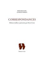 Couverture du livre « Correspondances » de Bernard Noel et Perros/Georges aux éditions Unes