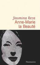 Couverture du livre « Anne-Marie la Beauté » de Yasmina Reza aux éditions Flammarion
