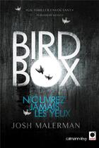 Couverture du livre « Bird box » de Josh Malerman aux éditions Calmann-levy