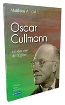 Couverture du livre « Oscar cullmann. un docteur de l'eglise » de Matthieu Arnold aux éditions Olivetan