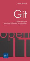 Couverture du livre « Git ; aide-mémoire pour une utilisation au quotidien » de Samuel Dauzon aux éditions Eni