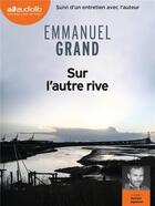 Couverture du livre « Sur l'autre rive - livre audio 2 cd mp3 » de Emmanuel Grand aux éditions Audiolib