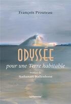 Couverture du livre « Odyssée pour une terre habitable » de Francois Prouteau aux éditions Le Pommier