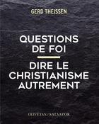 Couverture du livre « Questions de foi ; catéchisme » de Gerd Theissen aux éditions Salvator