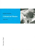 Couverture du livre « L'attrait de l'illusion » de Jacques Aumont aux éditions Yellow Now