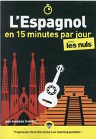 Couverture du livre « L'espagnol en 15 minutes par jour pour les nuls » de Jose Gonzalez aux éditions First