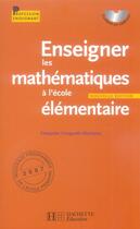 Couverture du livre « Enseigner les mathématiques à l'école élémentaire » de Francoise Cerquetti-Aberkane aux éditions Hachette Education