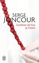 Couverture du livre « Combien de fois je t'aime » de Serge Joncour aux éditions J'ai Lu