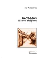 Couverture du livre « Pont-de-Bois ; la saveur des tigoules » de Jean-Marie Cartereau aux éditions Gehess