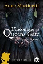 Couverture du livre « L'inconnue de queen's gate » de Anne Martinetti aux éditions De Boree