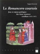 Couverture du livre « Romancero courtois 1421 1551 » de Virginie Dumanoir aux éditions Pu De Rennes