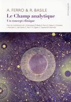 Couverture du livre « Le champ analytique ; un concept clinique » de  aux éditions Ithaque