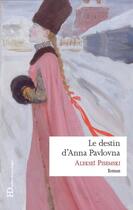 Couverture du livre « Le destin d'Anna Pavlovna » de Alexei Pisemski aux éditions Ateliers Henry Dougier